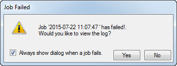 Job Failed Dialog Box Job Failed Dialog Box